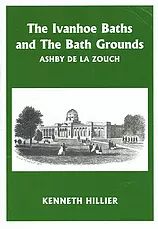 The Ivanhoe Baths and the Bath Grounds, Ashby de la Zouch  by Kenneth Hillier
