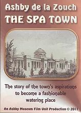 Ashby-de-la-Zouch: The Spa Town